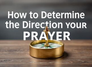 How to Determine Prayer Direction Without a Compass How to Determine the Direction of Prayer Without a Compass